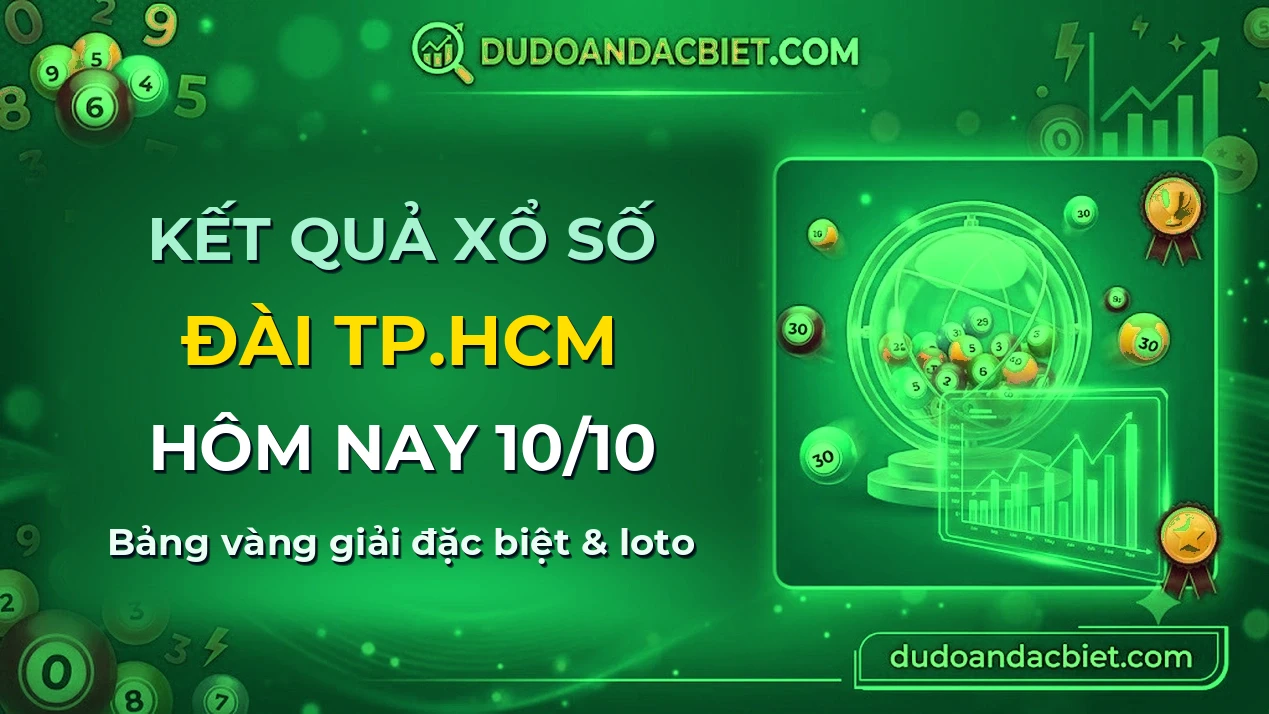 KQXS TP.HCM Thứ 7 10/10 — Kết quả xổ số TP.HCM hôm nay