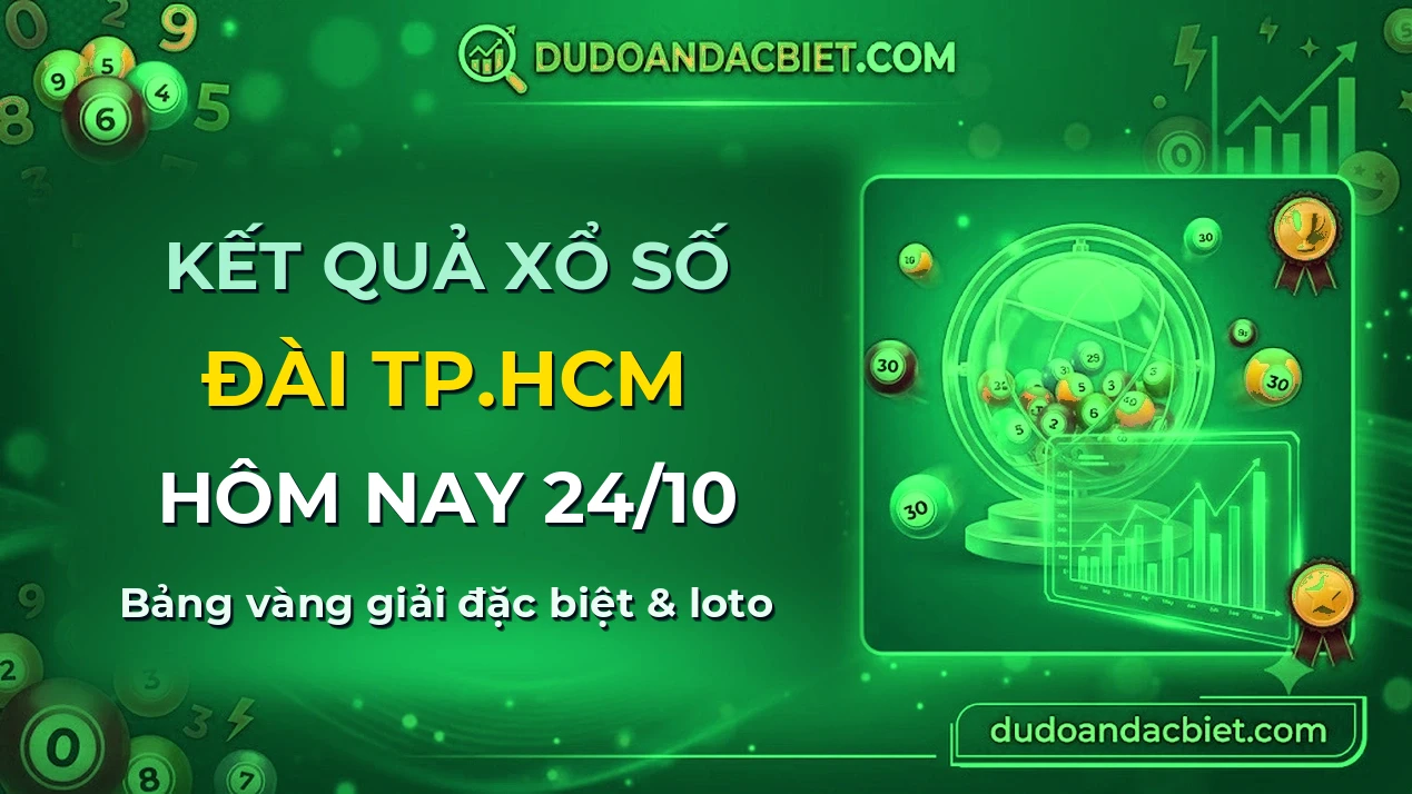 KQXS TP.HCM Thứ 7 24/10 — Kết quả xổ số TP.HCM hôm nay