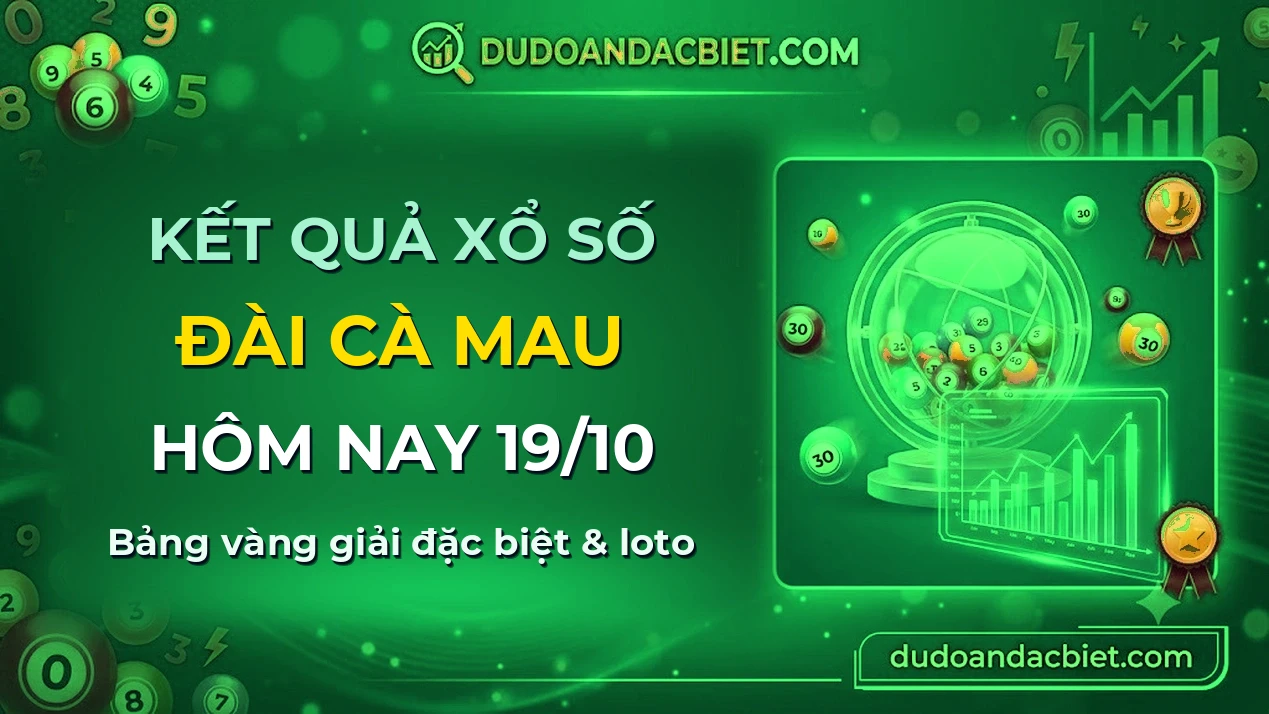 KQXS Cà Mau Thứ 2 19/10 — Kết quả xổ số Cà Mau hôm nay